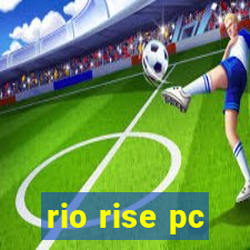 rio rise pc